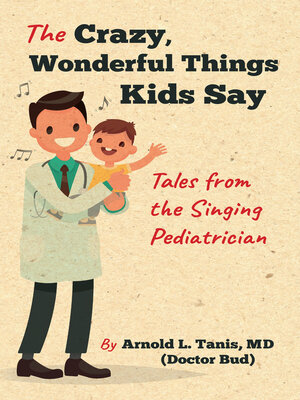 cover image of The Crazy, Wonderful Things Kids Say